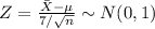 Z=\frac{\bar{X}-\mu}{7 /\sqrt n} \sim N(0,1)