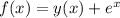 f(x) = y(x) + e^{x}