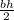 \frac{bh }{2}