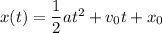 x(t)=\dfrac{1}{2}at^2 +v_0t+x_0