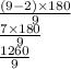 \frac{(9 - 2) \times 180}{9}  \\  \rarr \:  \frac{7 \times 180}{9}  \\  \rarr \:  \frac{1260}{9}  \:  \:  \:  \:  \:  \: