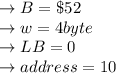 \to B=\$ 52\\\to w= 4 byte\\ \to L B= 0\\\to address  = 10