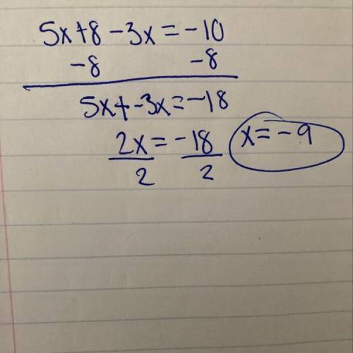 Solve the equation.5x + 8 - 3x = -10x = -9X = -1x = 1X = 9Cand