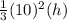 \frac{1}{3}(10)^2(h)