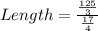 Length = \frac{\frac{125}{3} }{\frac{17}{4} }