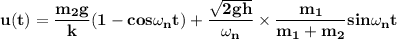 \mathbf{u(t) =\dfrac{m_2g }{k}(1 - cos \omega_n t) + \dfrac{\sqrt{2gh}}{\omega_n}\times \dfrac{m_1}{m_1+m_2}sin \omega _n t}