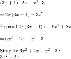 (3x +1)\cdot 2x - x^2 \cdot 3\\\\=2x\left(3x+1\right)-3x^2\\\\\mathrm{Expand}\:2x\left(3x+1\right):\quad 6x^2+2x\\\\=6x^2+2x-x^2\cdot \:3\\\\\mathrm{Simplify}\:6x^2+2x-x^2\cdot \:3:\\\quad 3x^2+2x