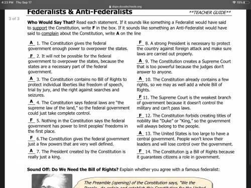 Write and F (Federalist) or A (Anti Federalist) You dont have to do them all, just a few please.

__