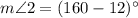 m\angle 2=(160-12)^\circ