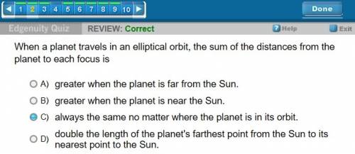 When a planet travels in an elliptical orbit, the sum of the distances from the planet to each focus