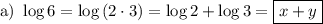 \text{a)  }\log{6}=\log{(2\cdot 3)}=\log{2}+\log{{3}=\boxed{x+y}