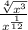 \frac{\sqrt[4]{x^3}}{x^{\frac{1}{12}}}