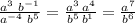 \frac{a^3\,\,b^{-1}}{a^{-4}\,\,b^5}=\frac{a^3\,a^4}{b^5\,b^1}  =\frac{a^7}{b^6}