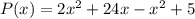 P(x) = 2x^2+24x-x^2+5