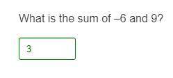 What is the sum of –6 and 9?