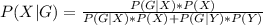 P(X | G) =  \frac{P(G|X) *  P(X)}{ P(G|X) * P(X) + P(G | Y ) *  P(Y)}