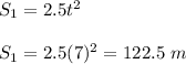 S_1=2.5t^2\\\\S_1=2.5(7)^2=122.5\ m