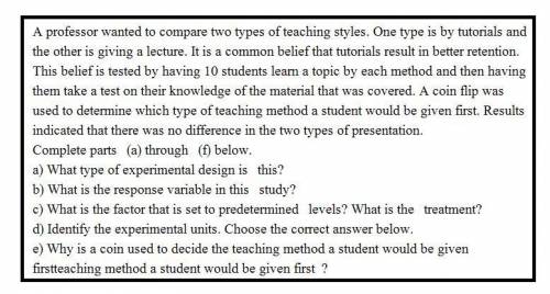 A professor wanted to compare two types of teaching styles. One type is by tutorials and the other i