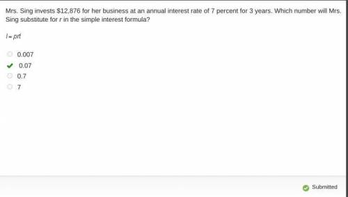 Mrs. Sing invests $12,876 for her business at an annual interest rate of 7 percent for 3 years. Whic