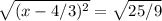 \sqrt{ (x -4/3)^2} = \sqrt{25/9}