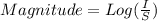 Magnitude = Log(\frac{I}{S} )