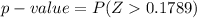 p- value   =  P (Z   0.1789)