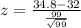 z = \frac{34.8 - 32}{ \frac{99 }{\sqrt{99} } }