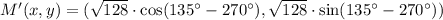 M'(x,y) = (\sqrt{128}\cdot \cos (135^{\circ}-270^{\circ}),\sqrt{128}\cdot \sin (135^{\circ}-270^{\circ}))
