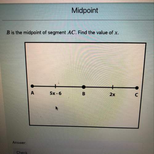 Bis the midpoint of segment ac. find the value of x.