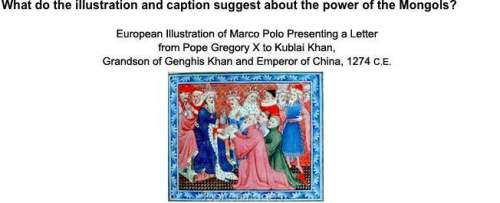 What do the illustration and caption suggest about the power of the mongols?  a. the mon
