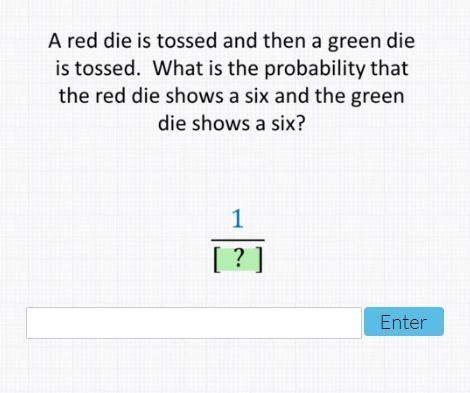 25 points- a red die is tossed and then a green die is tossed. what is the probability that th