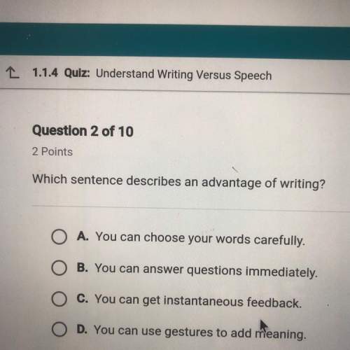 Which sentence describes an advantage of writing?