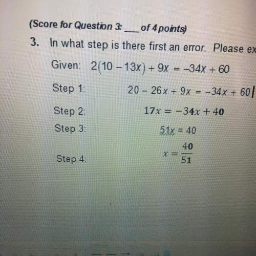 In what step is there an error in the equation explain the error and how to work the problem&lt;