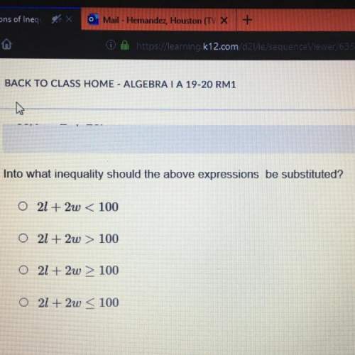 Into what inequality should the above expressions be substituted?  a. 21+ 2w &lt; 100 b