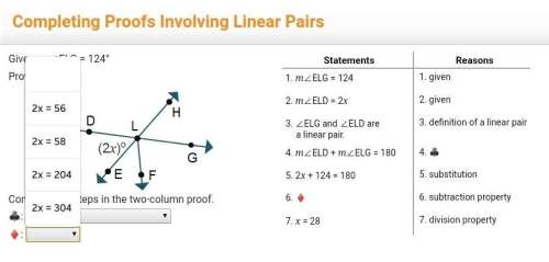 Look at all three pictures to answer this!  given: m∠elg = 124° prove: x = 28