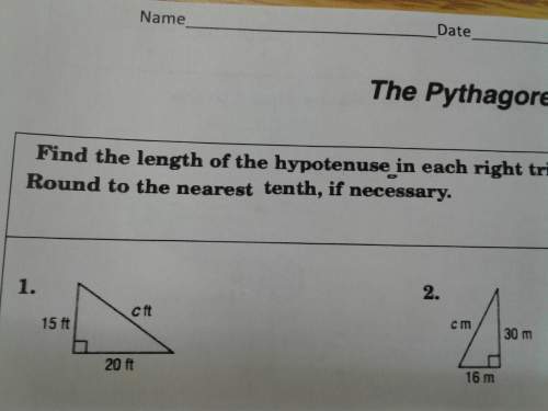 Find the length of the hypotenuse in each right triangle. round to the nearest tenth, if necessary.
