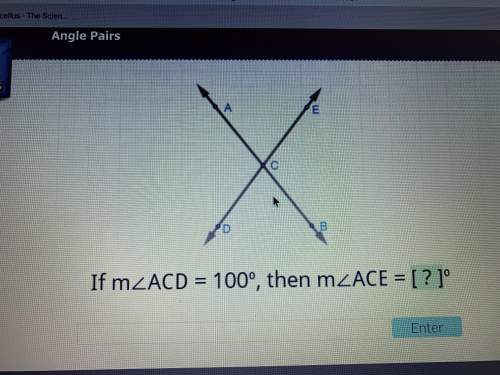If angle acd=100 degrees, then ace= ?