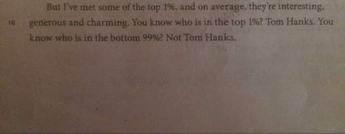 Reread lines 9-11. why does the author use tom hanks as an example of the 1%? how are these lines s
