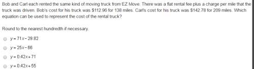 15 points-bob and carl each rented the same kind of moving truck from ez move. there was a flat rent