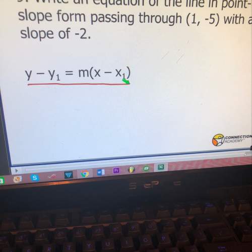 9. write an equation of the line in point-slope form passing through (1,-5) with a slope of -2.