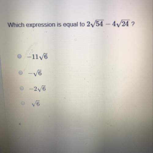 Which expression is equal to 2 sqrt 54 - 4 sqrt 24