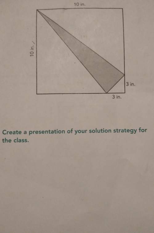 10 in10 in.3 in.3 in.2. create a presentation of your solution strategy for&lt;
