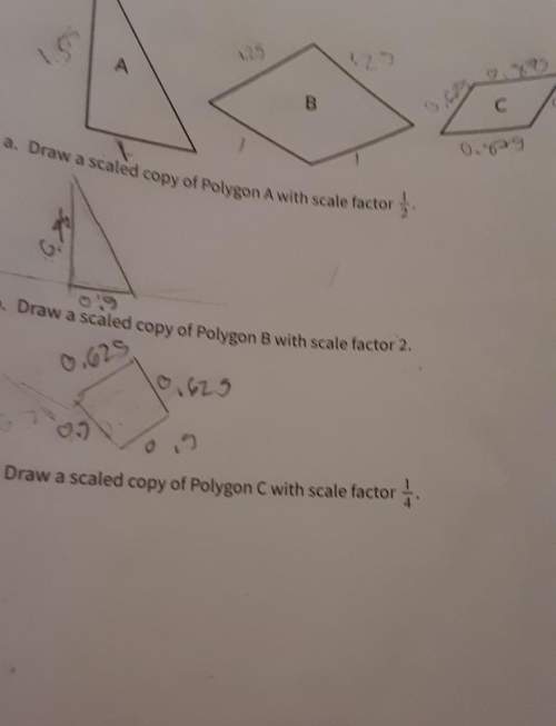 C. draw a scaled copy of polygon c with scale factor of 1/4