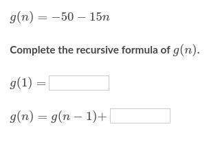 G(n)=-50-15n complete the recursive formula of g(n)
