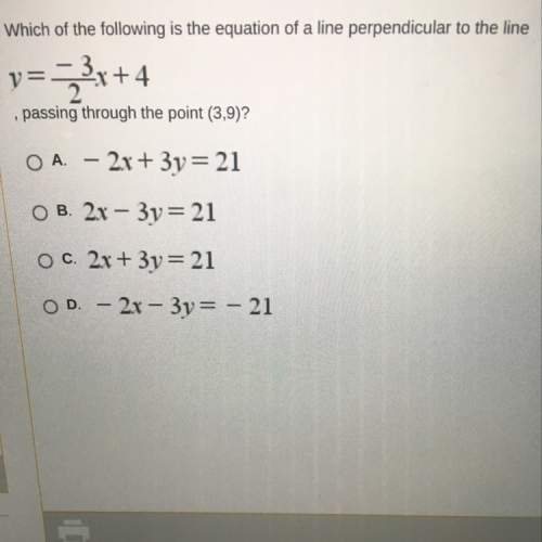 Which of the following is the equation of a line perpendicular to the line y=-3/2x+4