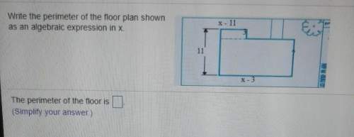 2.2.9write the perimeter of the floor plan shownas an algebraic expression in x.&lt;