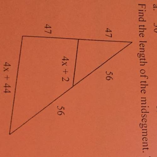 Ineed to find the midsegment. there are 4 choices which are  a. 24 b. 0 c. 42