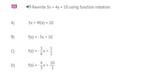 Rewrite 3x + 4y = 10 using function notation.