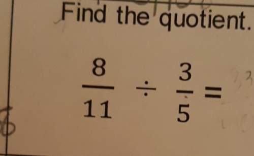 Find the quotient 8/11 divided by3/5