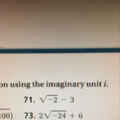 simplify each expression using the imaginary unit i. # 73